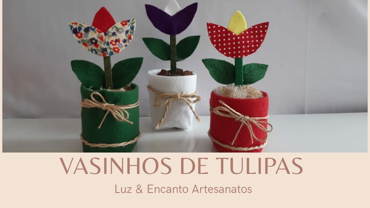 DIY | VASINHOS DE TULIPAS FEITAS COM TECIDO E FELTRO | RECICLANDO GARRAFINHA PET