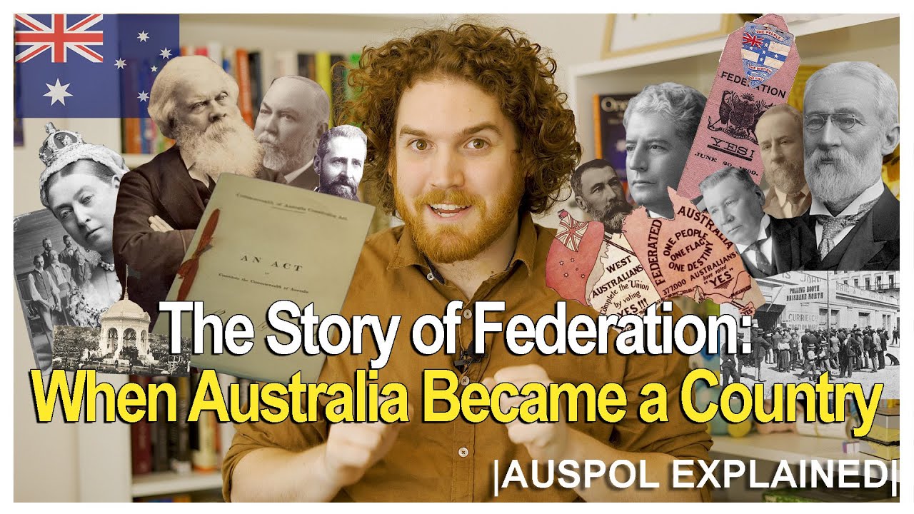 The Story of Federation: When Australia Became a Country | AUSPOL EXPLAINED