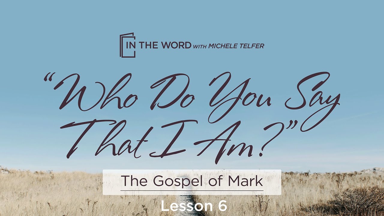 Gospel of Mark - The One Who Came to Suffer - Lesson 6