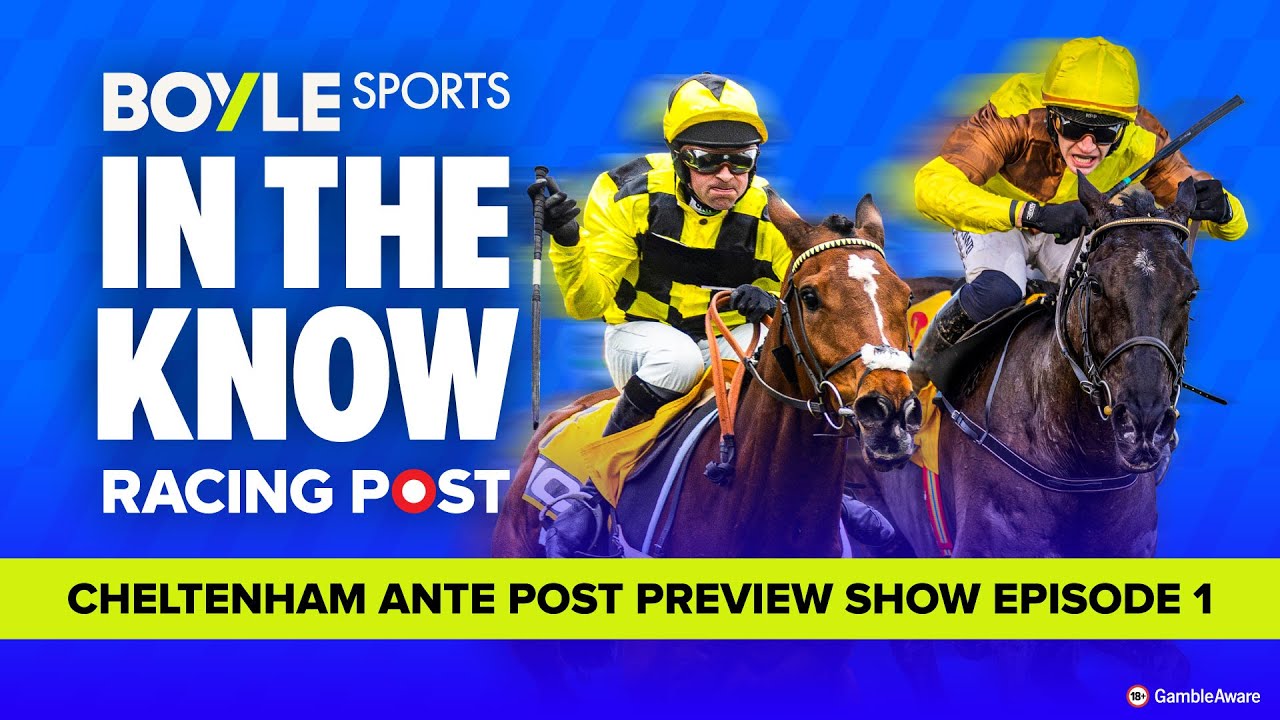 Cheltenham Festival Ante-post Preview | Tips from Graeme Rodway & Tom Segal | In The Know