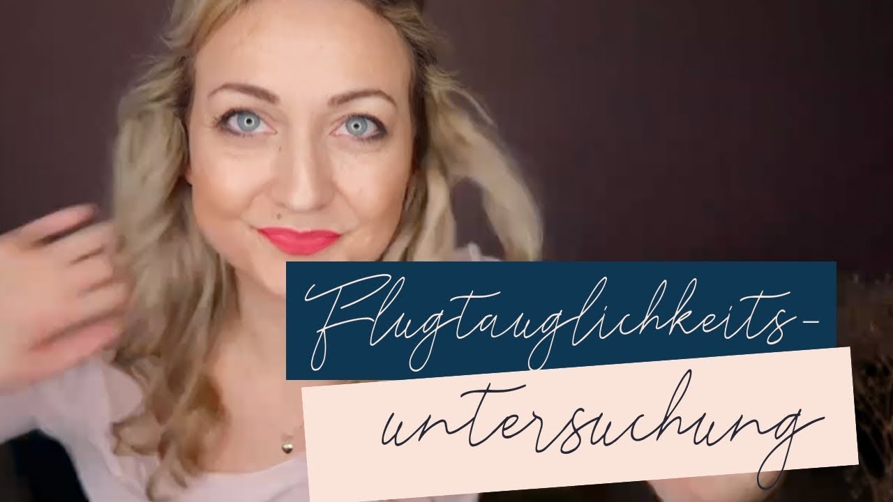 Was passiert bei der FLUGTAUGLICHKEITSUNTERSUCHUNG (MEDICAL)✈️ I Q&A Monday