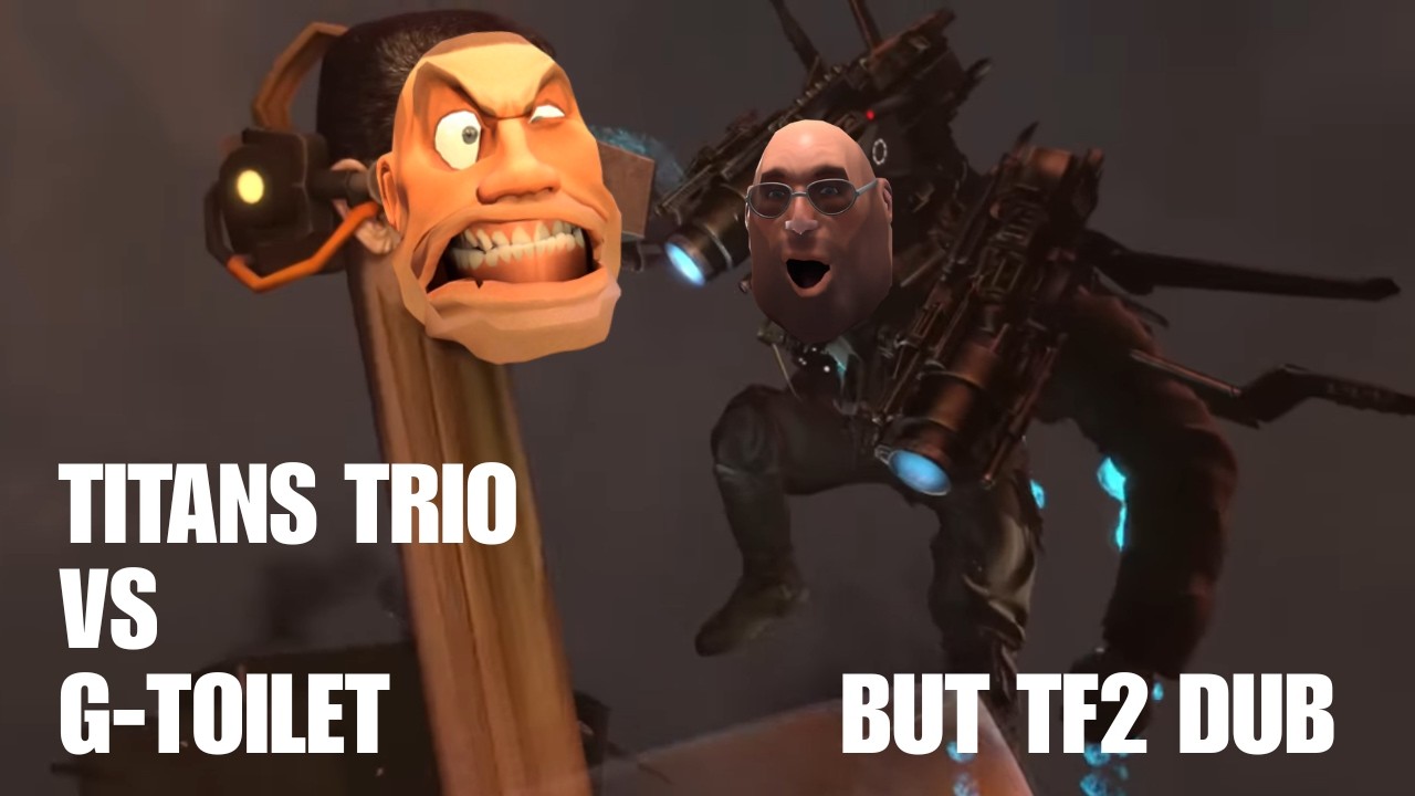 Skibidi Toilet 73: Titan Trio VS G-Toilet but TF2 Dub