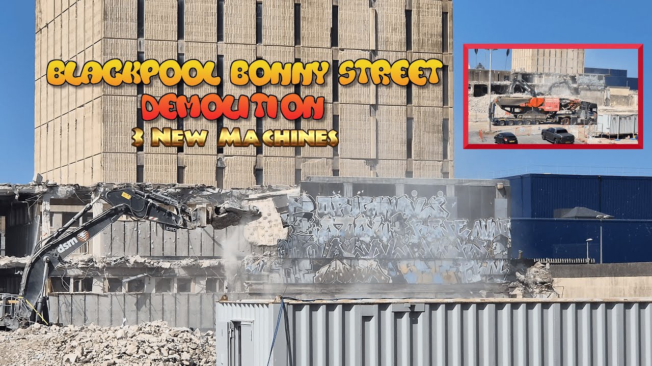 3 New Machines Arrive! Blackpool Bonny Street Demolition