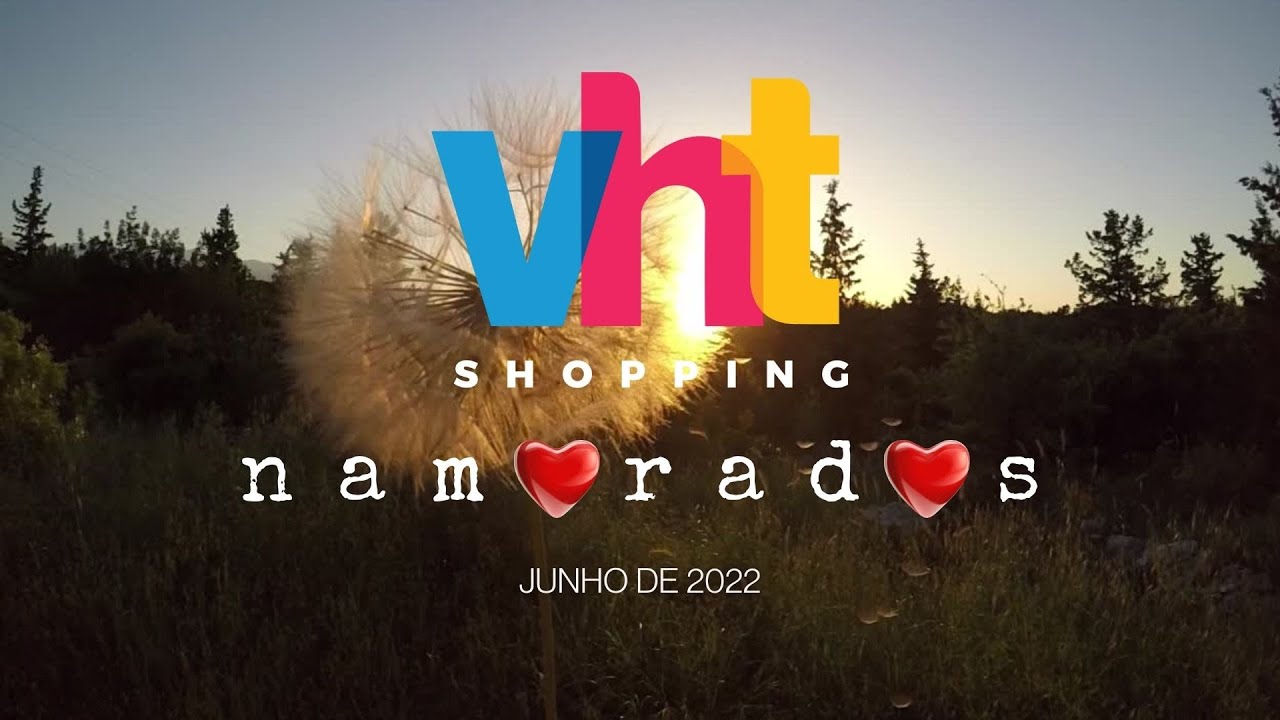 SHOPPING VHT - Dia dos Namorados