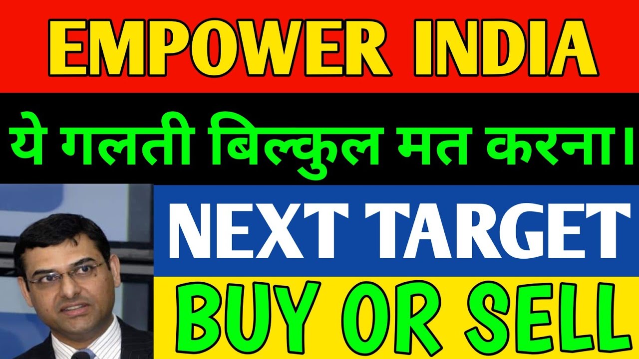 EMPOWER INDIA SHARE LATEST NEWS TODAY 🔴 EMPOWER INDIA SHARE NEWS, ANALYSIS,BUY OR NOT