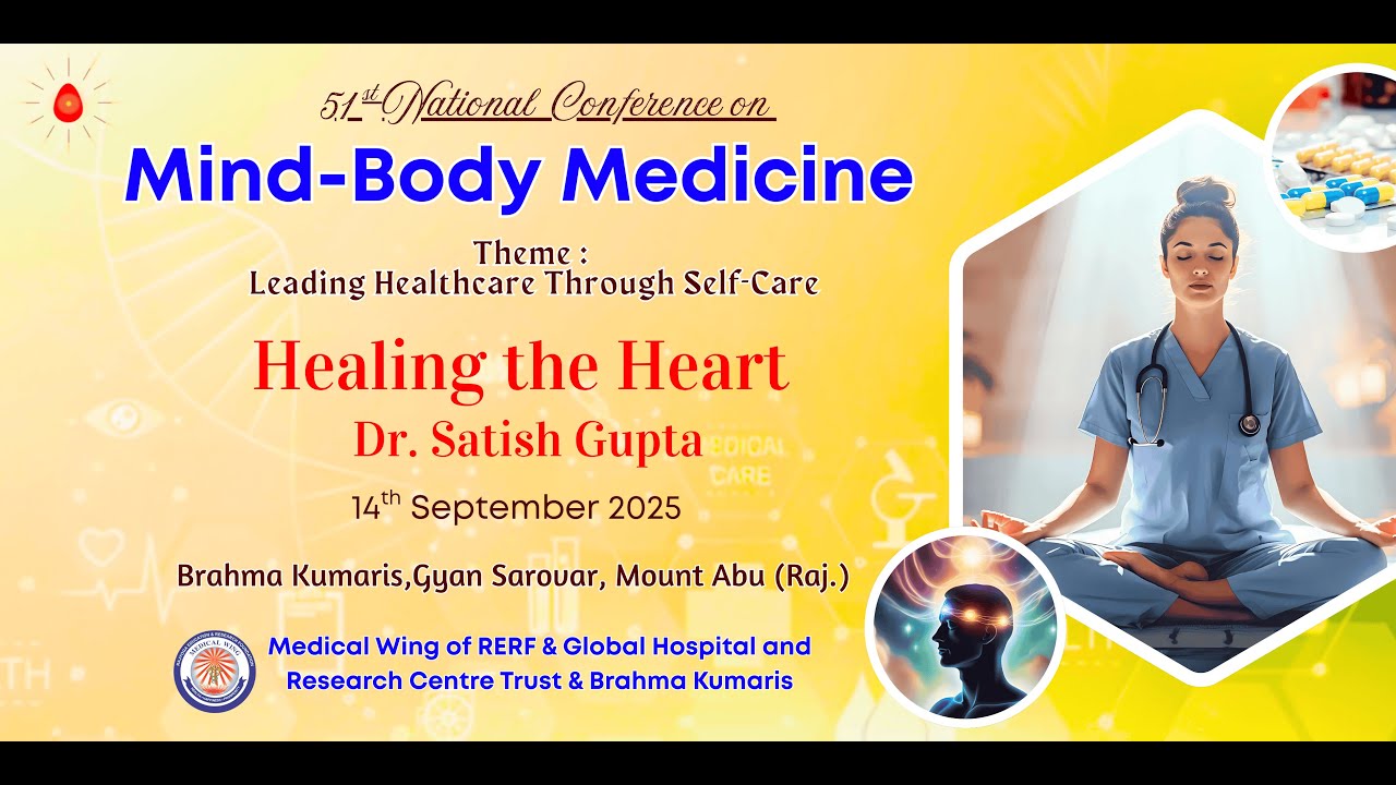 Healing the Heart - Dr Satish Gupta I Medical Wing I Gyan Sarovar I Mt. Abu I Raj I 14/09/2025