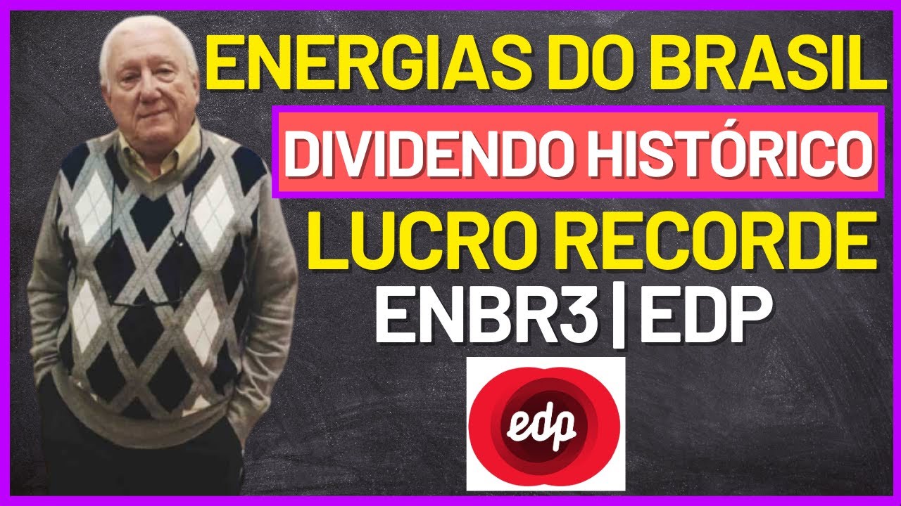 ENBR3: DIVIDENDO HIST&Oacute;RICO E LUCRO RECORDE! A MELHOR EL&Eacute;TRICA DA BOLSA? (ENERGIAS DO BRASIL EDP)