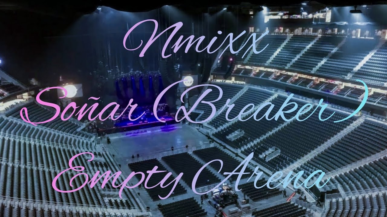 NMIXX - Soñar (Breaker) | Empty Arena Effect 🎧