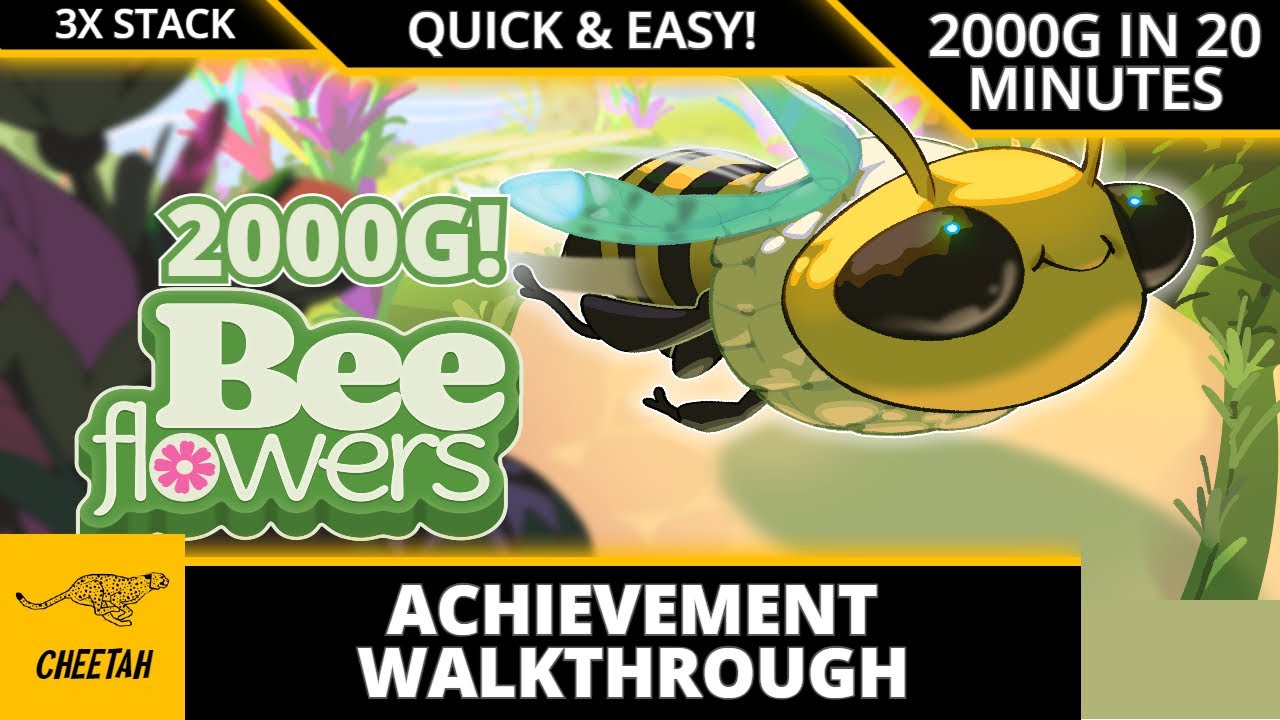 Bee Flowers - Achievement Walkthrough (2000G IN 23 MINUTES) QUICK & EASY 3X STACK