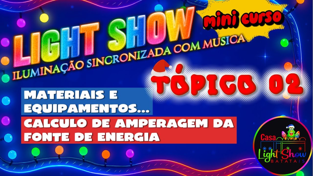 MATERIAIS E EQUIPAMENTOS + CALCULO DE AMPERAGEM |  Mini Curso Tópico 02 | Iluminação de Natal