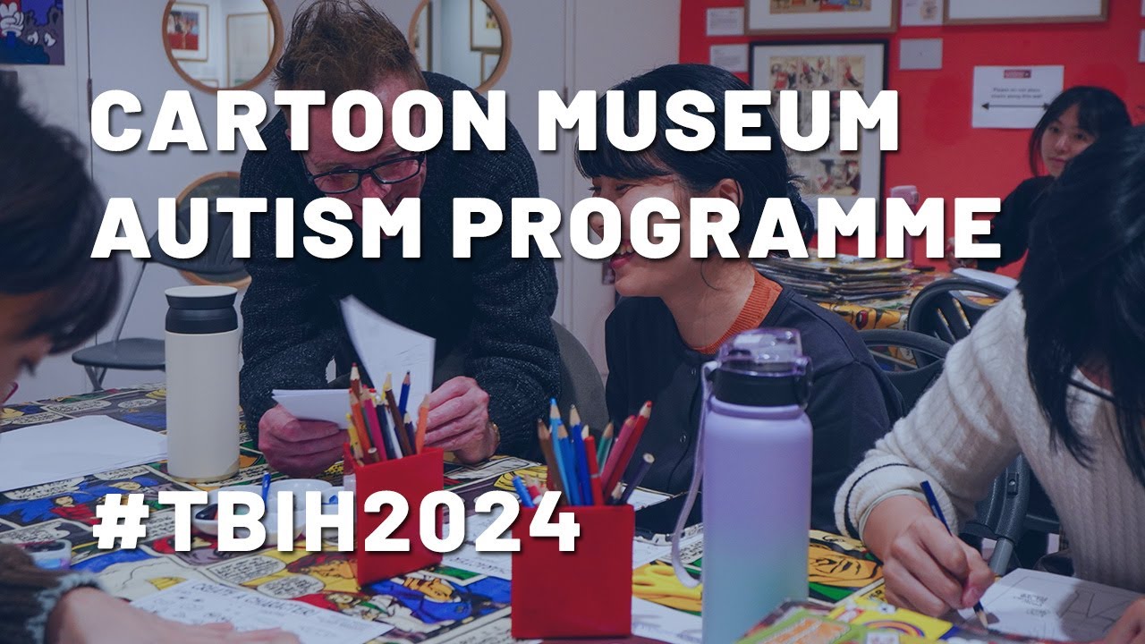 TBIH2024 | The Cartoon Museum: Cartoon Museum Autism Programme