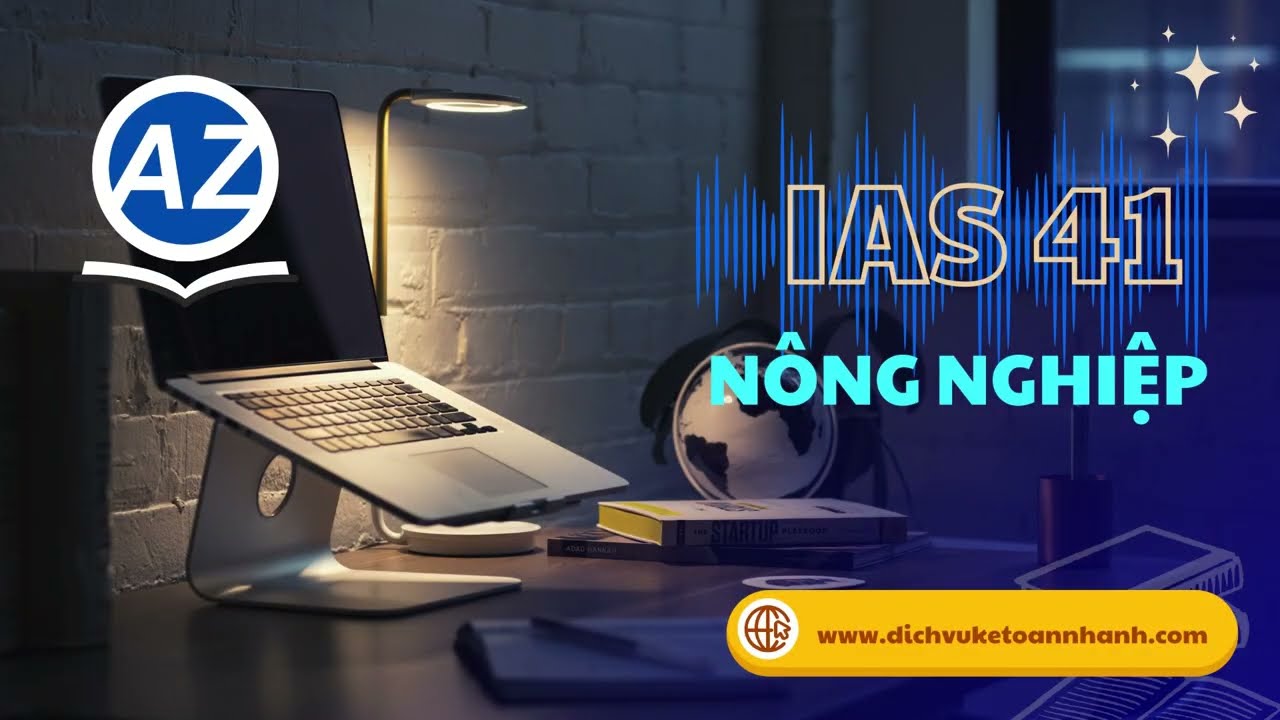 IAS 41 – Nông nghiệp (Agriculture) | Chuẩn mực kế toán quốc tế
