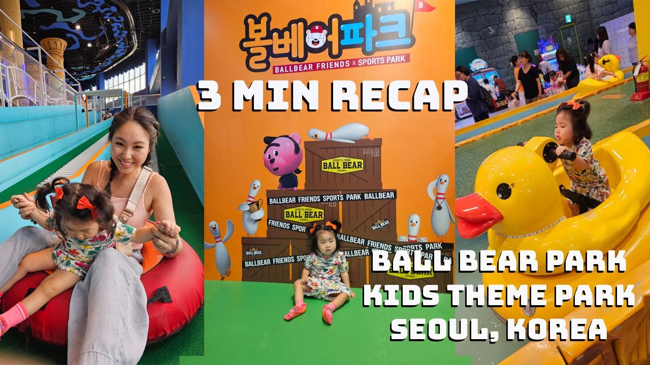 The Kangjooz // Ball Bear Park Kids Theme Park // Seoul Korea