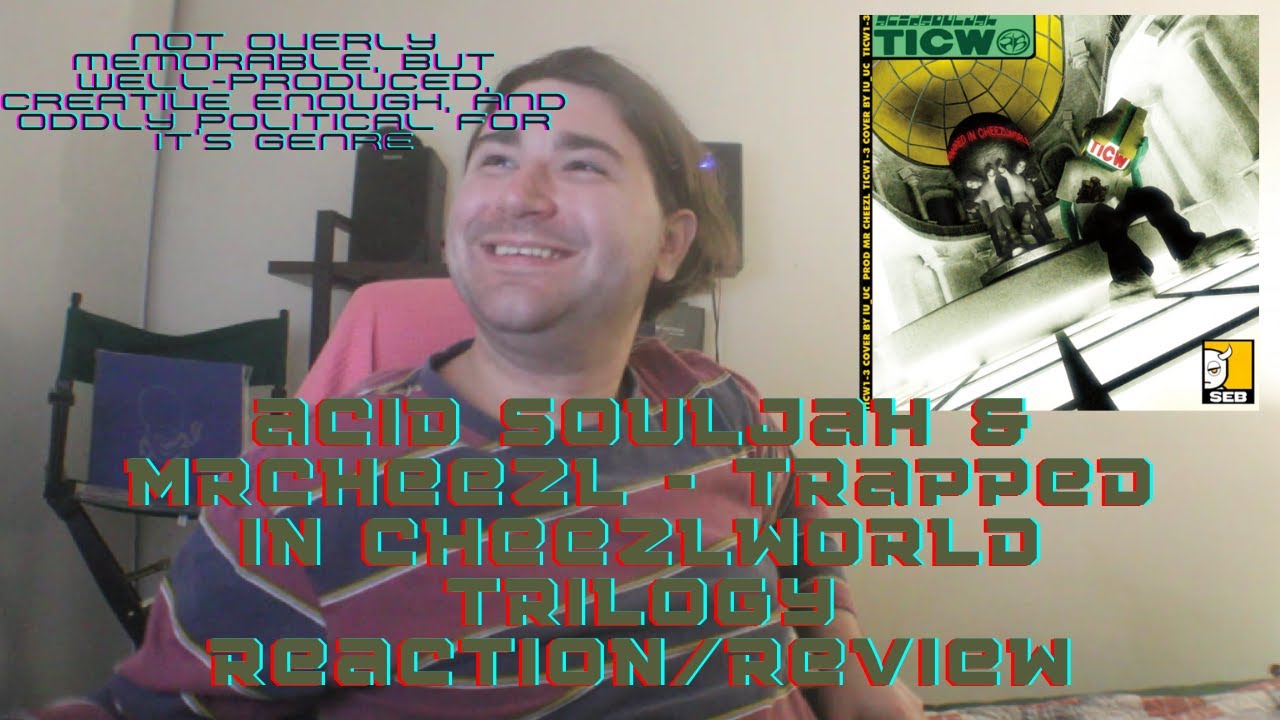 Acid Souljah & MRCHEEZL - Trapped in Cheezlworld Trilogy REACTION/REVIEW