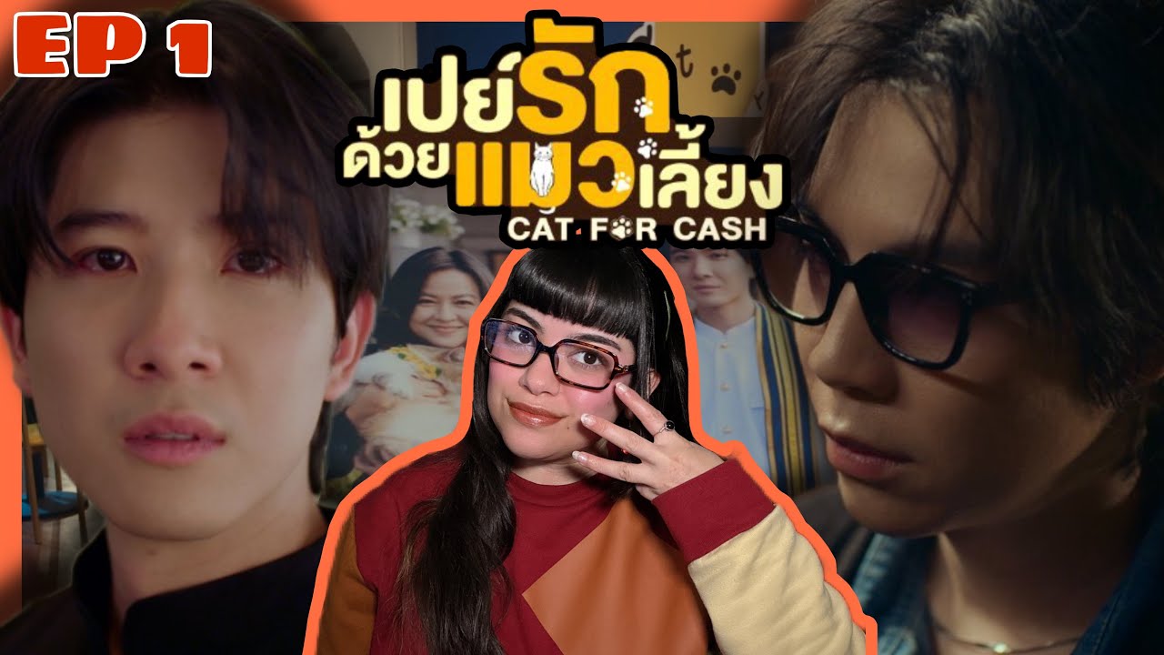 Cat For Cash เปย์รักด้วยแมวเลี้ยง 🐈🐾 EP 1 Reaction - FIRSTKHAOTUNG