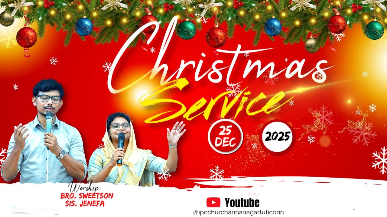 CHRISTMAS SERVICE | 25-12-2025 | Message: Evg. BAKTHAVEERAN | IPC Annanagar Church, Thoothukudi