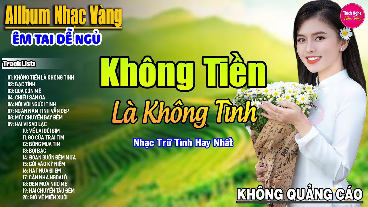 Không Tiền Là Không Tình➤LK Nhạc Vàng Xưa Hay Nhất Nhẹ Nhàng Sâu Lắng,Nghe Thử Một Lần Bạn Sẽ Nghiện