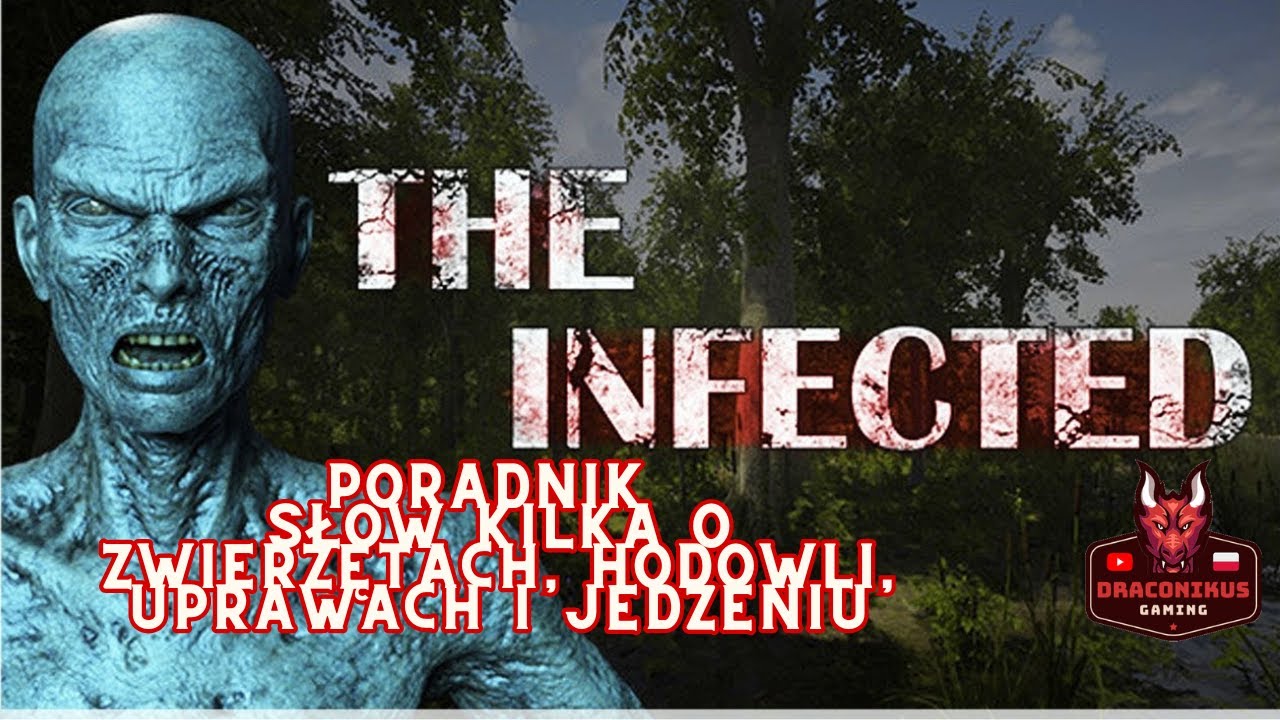 [PL]Zagrajmy w: The infected : Poradnik: Sł&oacute;w kilka o zwierzętach, hodowli, uprawach i jedzeniu