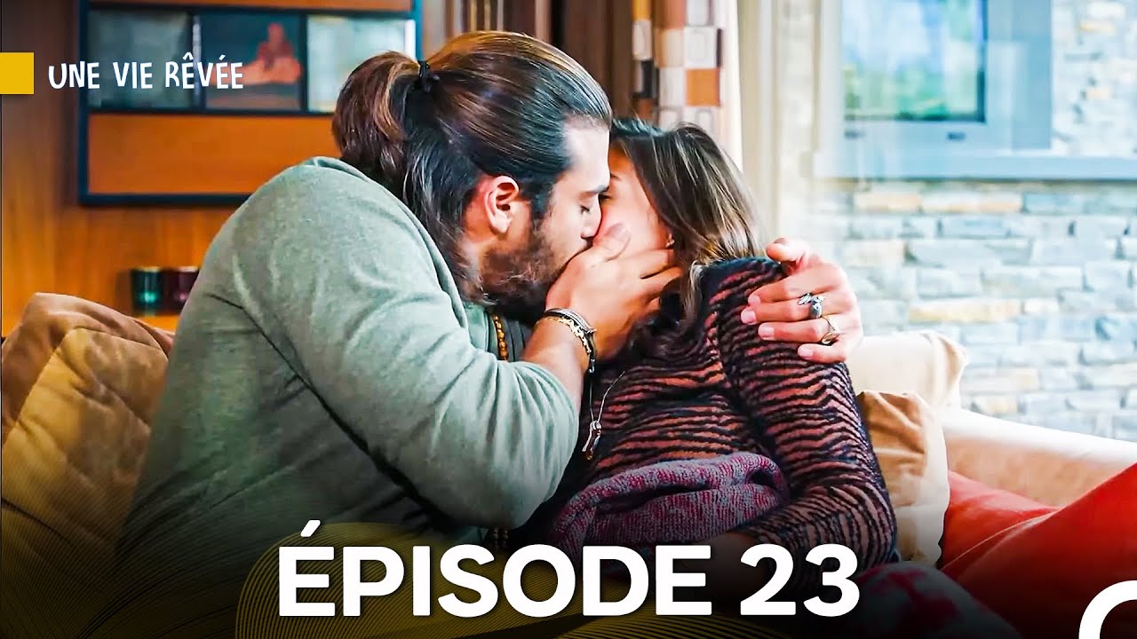 Une Vie Rêvée Épisode 23 (Version Longue) (Doublage en Français)