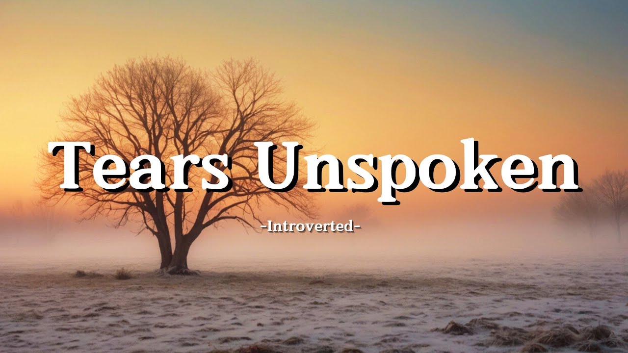 Introverted &ndash; Tears Unspoken (Lyrics) | A Song of Silent Strength and Resilience