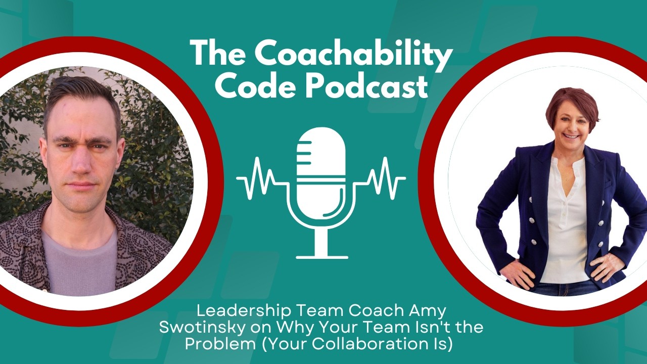 Leadership Team Coach Amy Swotinsky on Why Your Team isn't the Problem (Your Collaboration is)