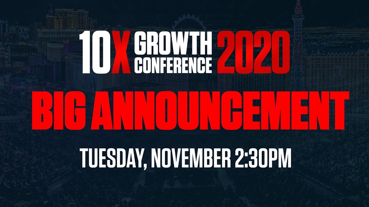 Huge Announcement for 10X Growthcon 2020