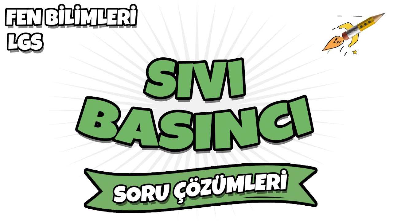 LGS 2022 Fen Bilimleri - Sıvı Basıncı LGS Soru Çözümleri