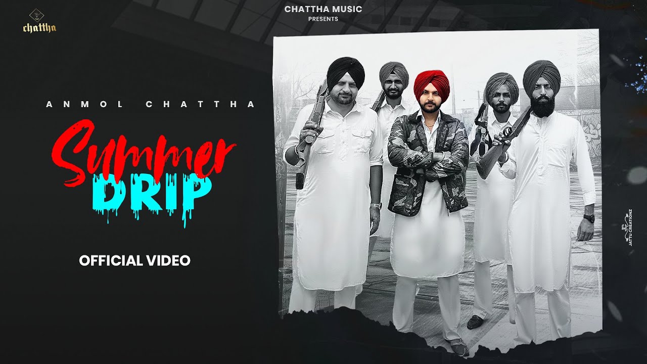 Summer Drip (Official Video) | Anmol Chattha | SYNC | New Punjabi songs 2025