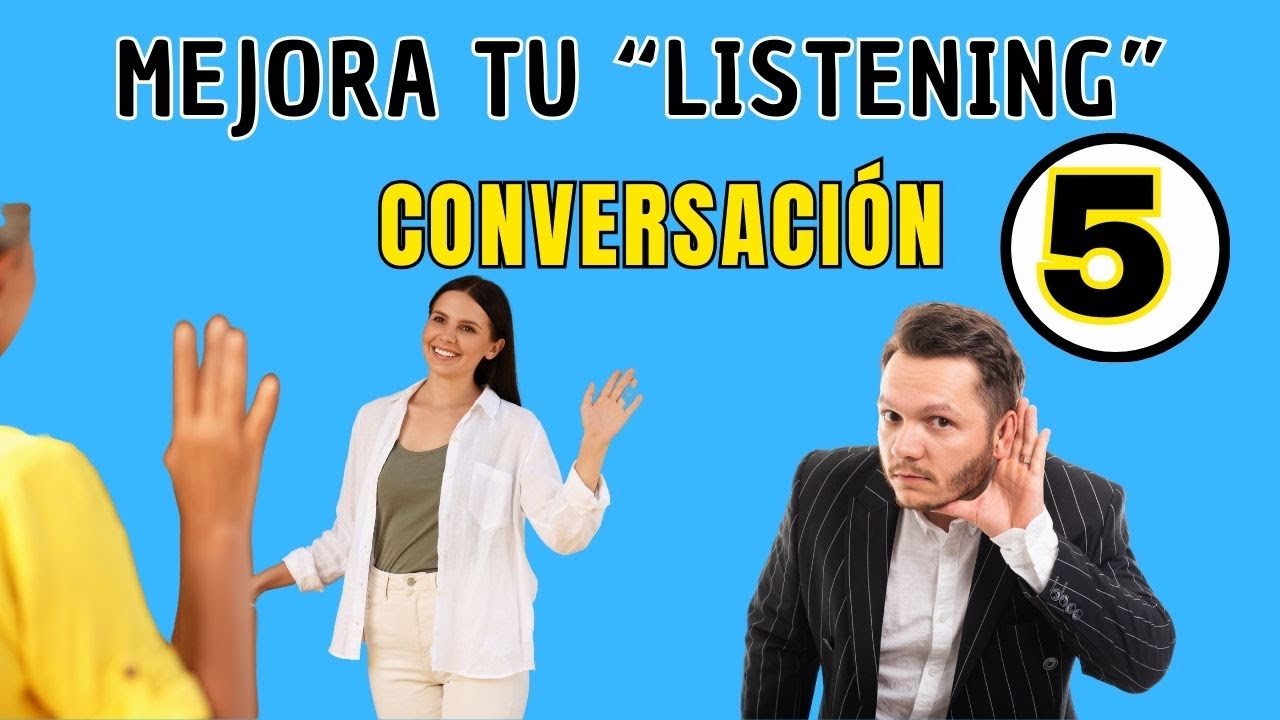 👂Mejora tu ESCUCHA de INGLÉS con esta técnica.👂 CONVERSACIÓN 5 🔊