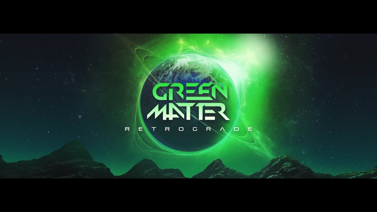 Green Matter - Retrograde