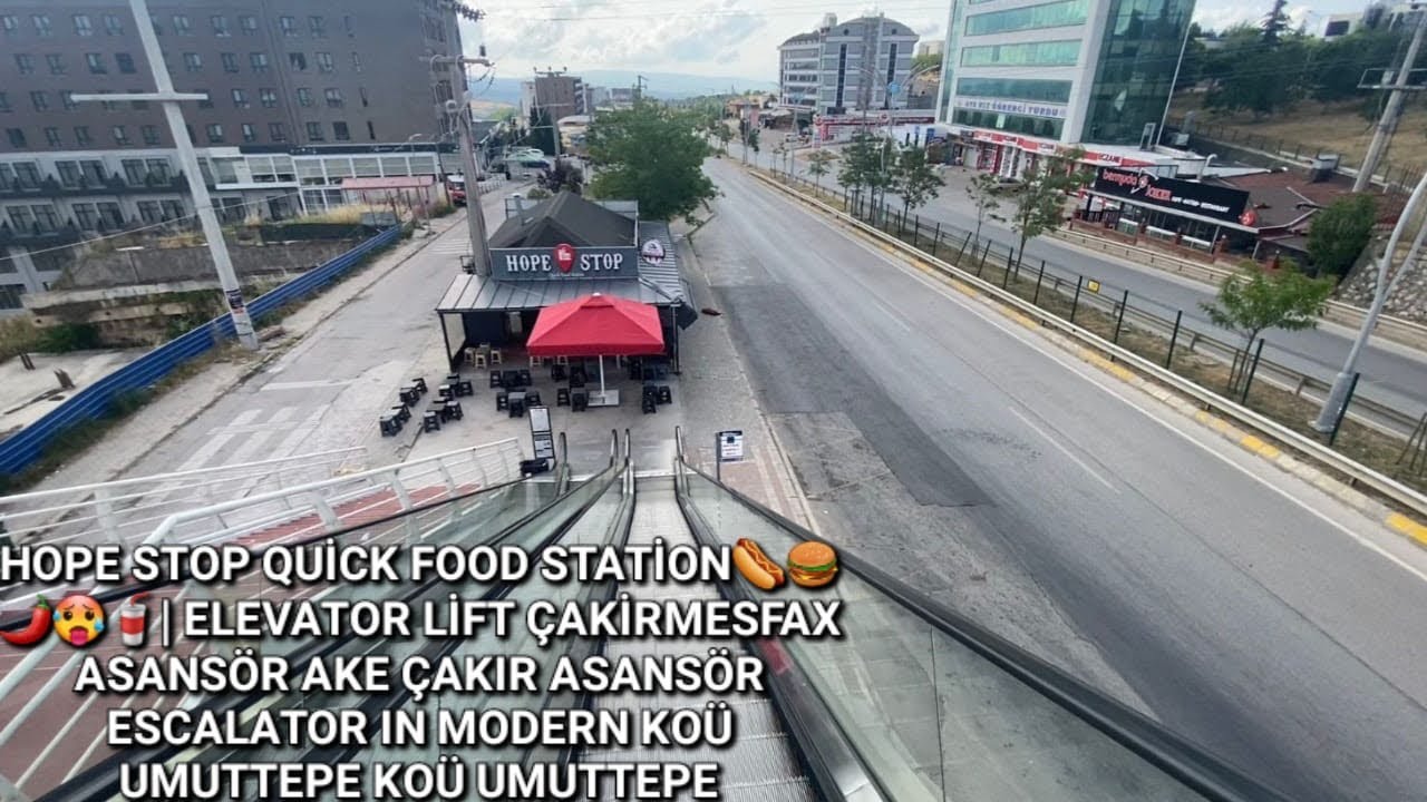 Hope Stop Quick Food station | Elevator Lift Ake Çakir Asansör | Escalator İn Modern | Koü Umuttepe