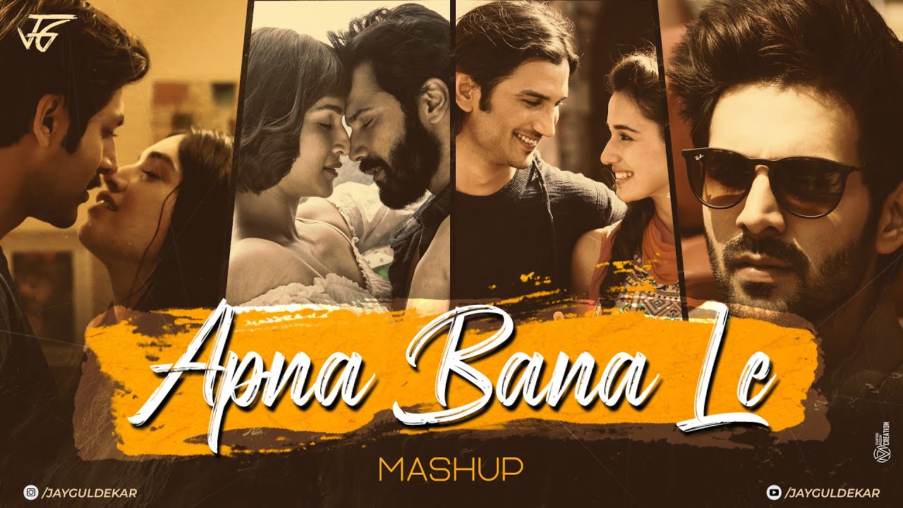 Apna Bana Le Mashup | Jay Guldekar | Arijit Singh | Feel The Vibe Mashup