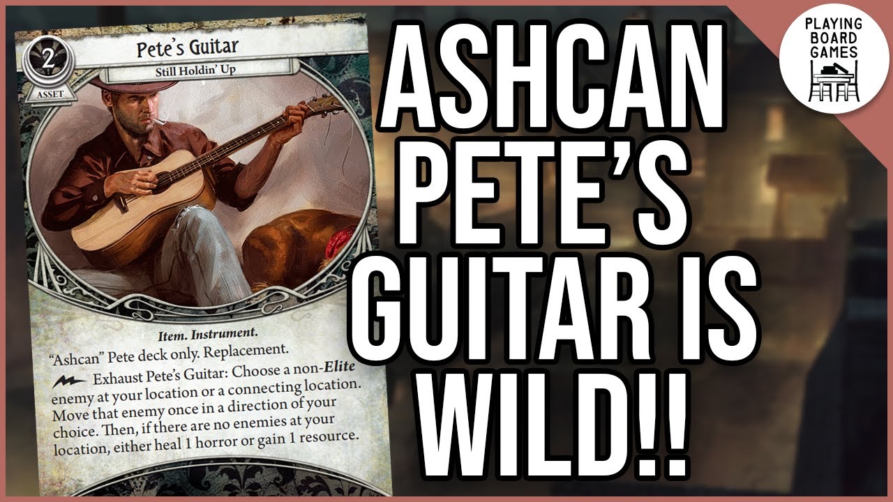 Parallel Ashcan Pete's Guitar is NUTTY! | ARKHAM HORROR: THE CARD GAME