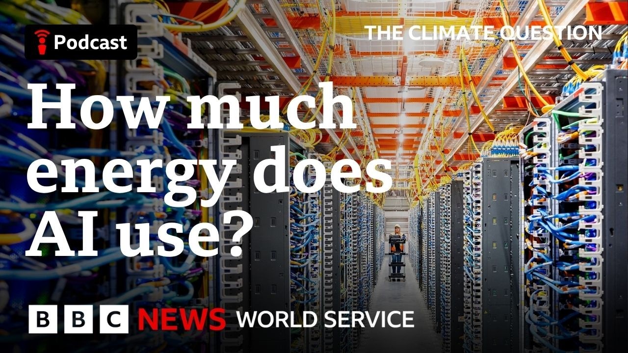 How much energy do AI searches really use? - The Climate Question podcast, BBC World Service