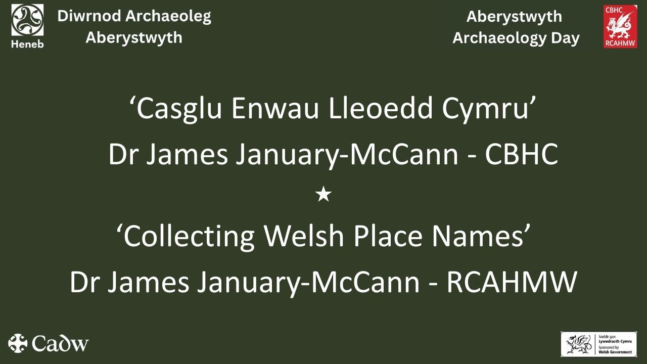 'Collecting Welsh Place Names&rsquo; - Dr James January-McCann RCAHMW