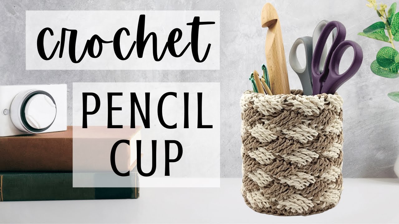 How to Crochet a Basket Weave Stitch Pencil Cup
