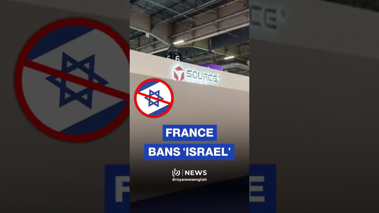🇮🇱 ❌ Several &lsquo;Israeli&rsquo; stands closed at Paris defence trade show