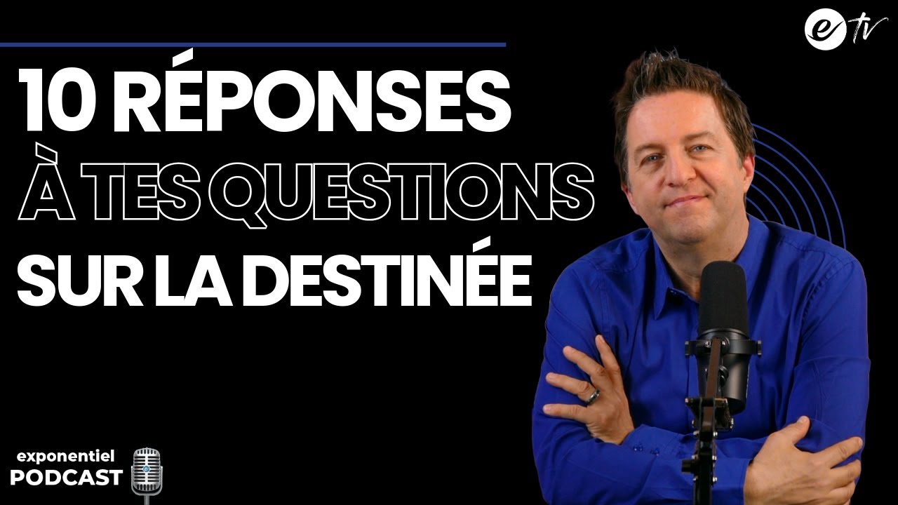 10 RÉPONSES À TES QUESTIONS SUR LA DESTINÉE - Exponentiel Podcast