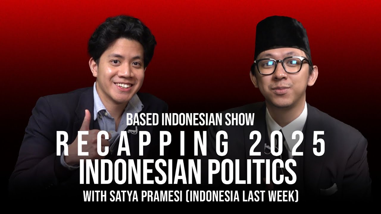 Revisiting 2025 in Politics (with Indonesia Last Week) | Based Indonesian Talks