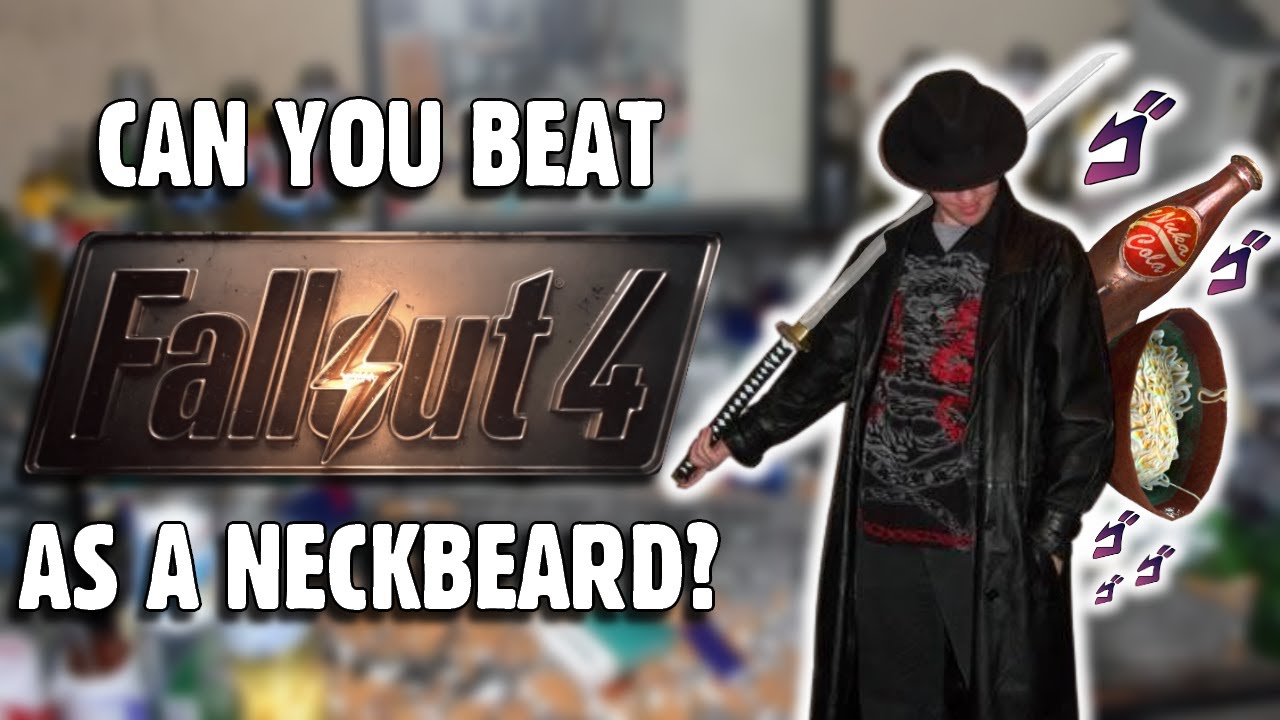 Can You Beat Fallout 4 As A Neckbeard?