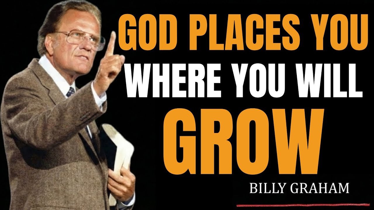 God Is Placing You Right Where Your Purpose Will Grow | Billy Graham Motivational Speech