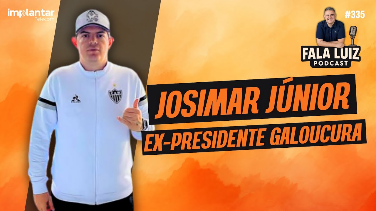 JOSIMAR JÚNIOR | JOSIAS EX-PRESIDENTE DA GALOUCURA  - Fala Luiz Podcast (335)