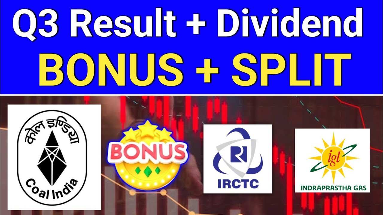 Coal India, Result+ dividend. Bonus and split घोषणा! IRCTC Share, Bharat Forge, Indraprastha Gas,