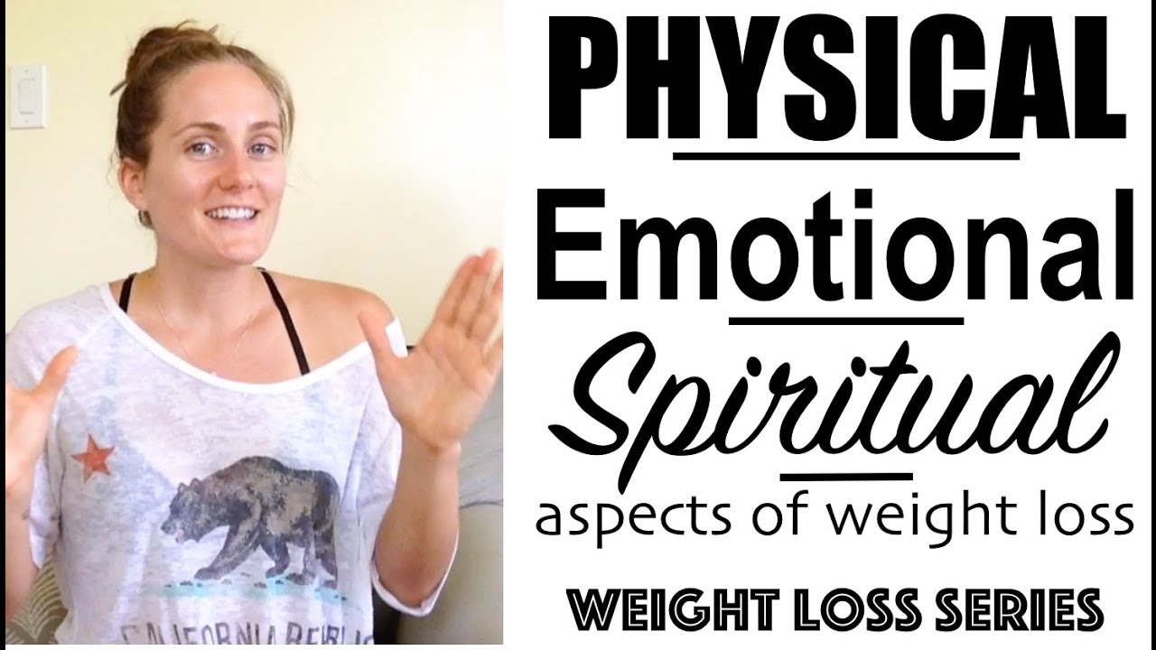 The Physical, Emotional, & Spiritual Aspects of Weight Loss - Weight Loss Series