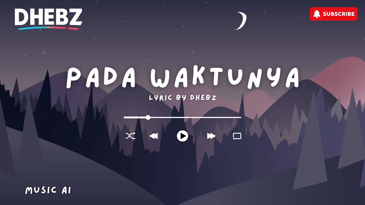 PADA WAKTUNYA - DHEBZ (Official Lyric Video) | Lagu Galau Terbaru | Lagu AI Viral | #lagugalau 