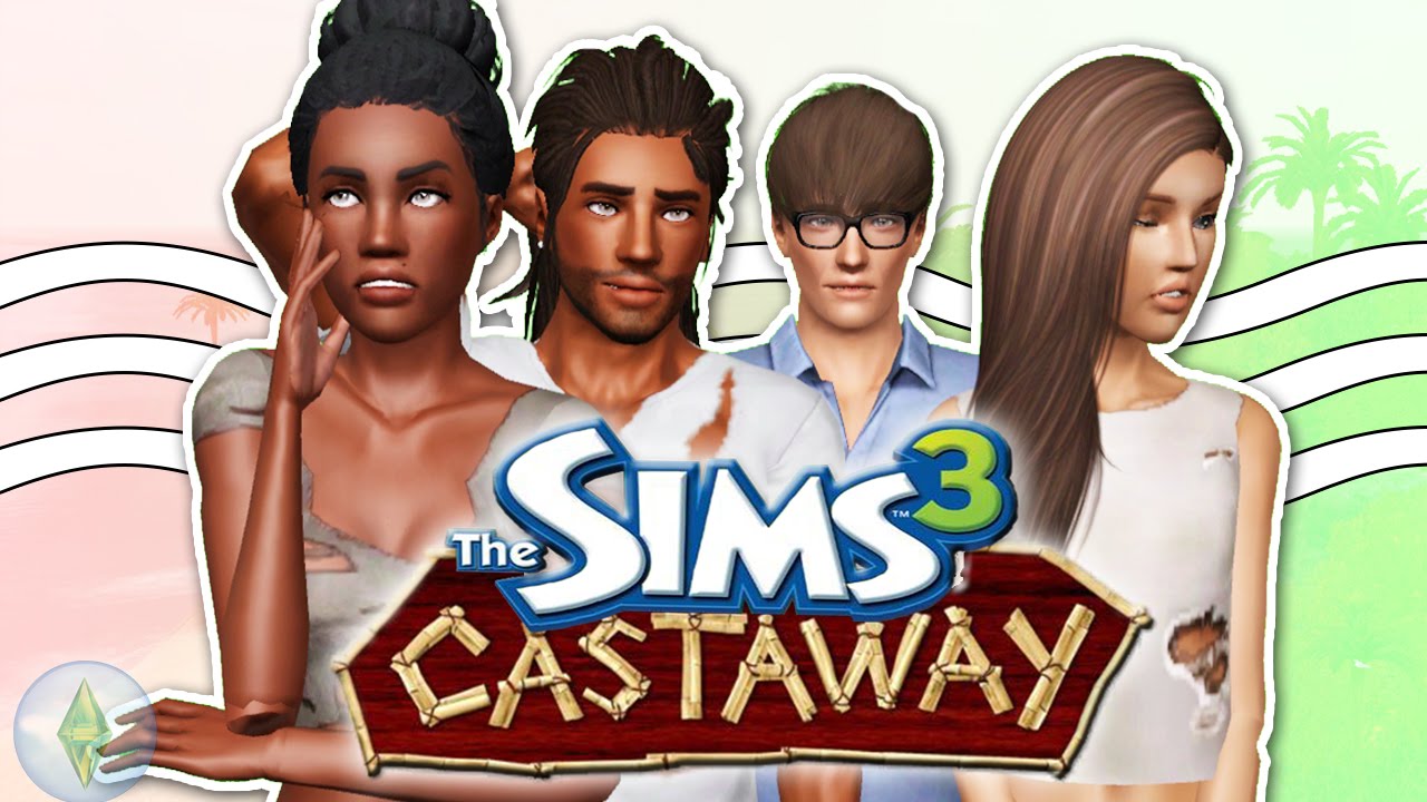 Sims 3 || CASTAWAY: Четыре незнакомца — «Застрявшие и напуганные» (часть 1)