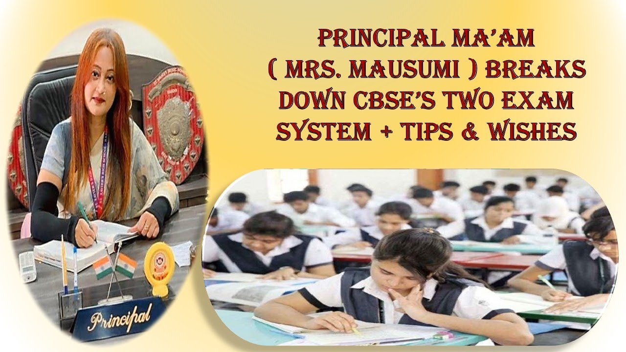 Principal Ma’am (Mrs. Mausumi ) Breaks Down CBSE’s Two Exam System + Tips & Wishes