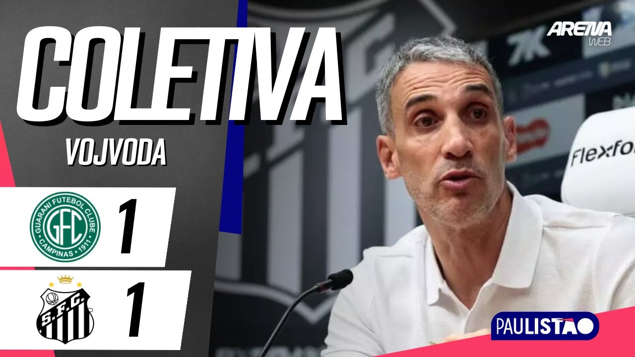 COLETIVA VOJVODA | COM IMAGENS | Guarani 1 x 1 Santos - Paulist&atilde;o 2026