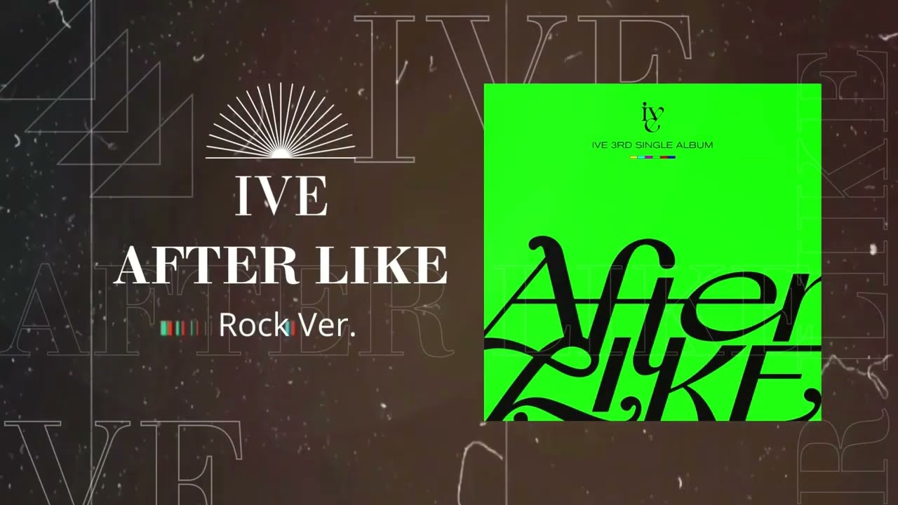 IVE (아이브) - After LIKE (ROCK Version) by rizkyptrc