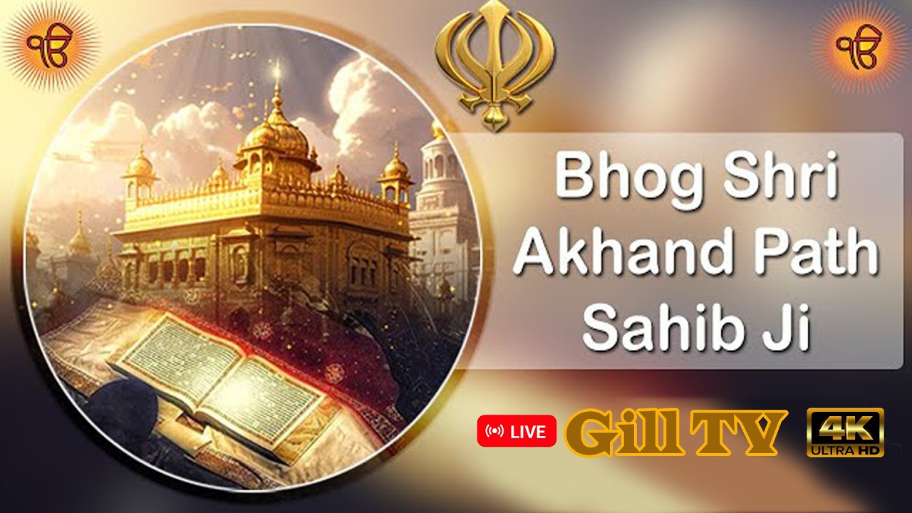LIVE/BHOG SHRI AKHAND PATH SHAIB JI GILL TV